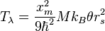 T_{\lambda }={\frac  {x_{m}^{2}}{9\hbar ^{2}}}Mk_{B}\theta r_{s}^{2}