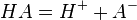 HA=H^{+}+A^{-}